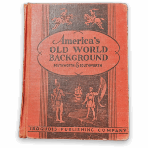 America's Old World Background by Southworth & Southworth Vintage History Book