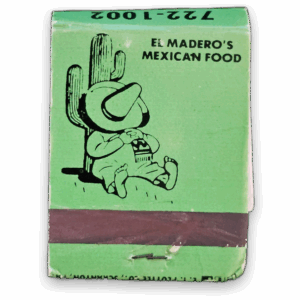 El Madero's Mexican Food Vintage Matchbook Restaurant Promo